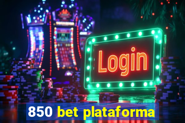 850 bet plataforma